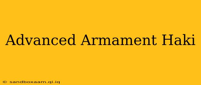 Advanced Armament Haki