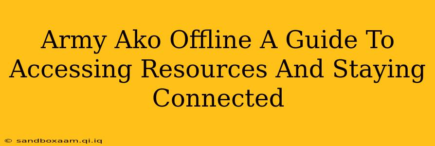 Army Ako Offline A Guide To Accessing Resources And Staying Connected