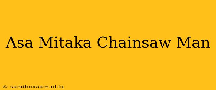 Asa Mitaka Chainsaw Man