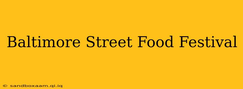Baltimore Street Food Festival