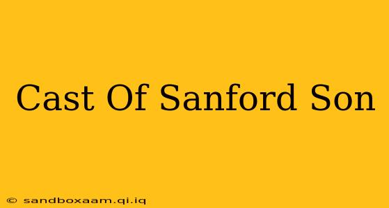 Cast Of Sanford Son