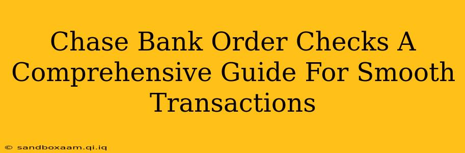 Chase Bank Order Checks A Comprehensive Guide For Smooth Transactions