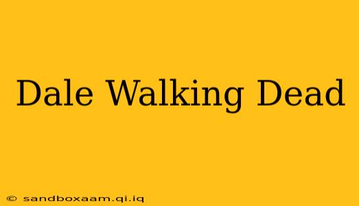 Dale Walking Dead