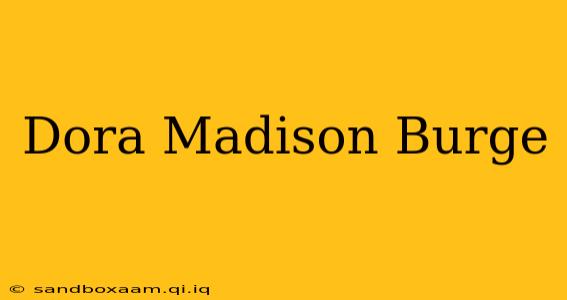 Dora Madison Burge