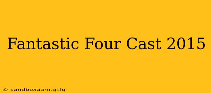 Fantastic Four Cast 2015