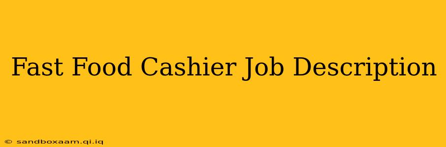 Fast Food Cashier Job Description