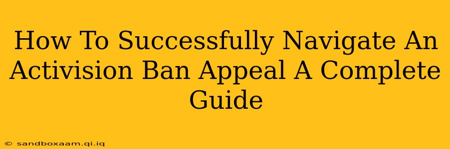 How To Successfully Navigate An Activision Ban Appeal A Complete Guide