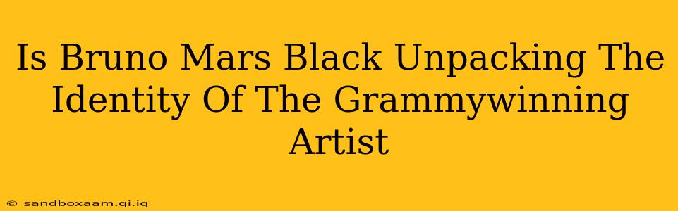Is Bruno Mars Black Unpacking The Identity Of The Grammywinning Artist