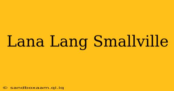 Lana Lang Smallville