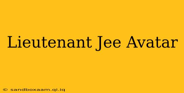 Lieutenant Jee Avatar