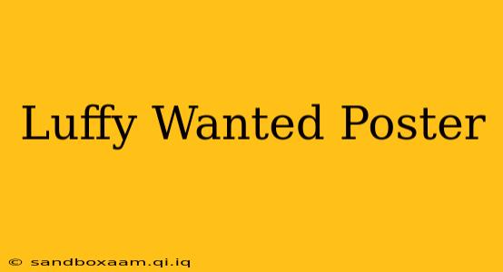 Luffy Wanted Poster