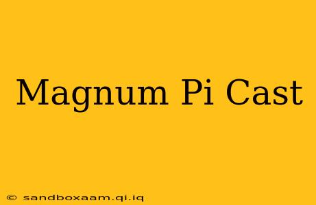 Magnum Pi Cast