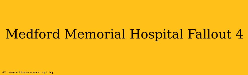 Medford Memorial Hospital Fallout 4