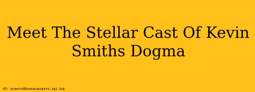 Meet The Stellar Cast Of Kevin Smiths Dogma