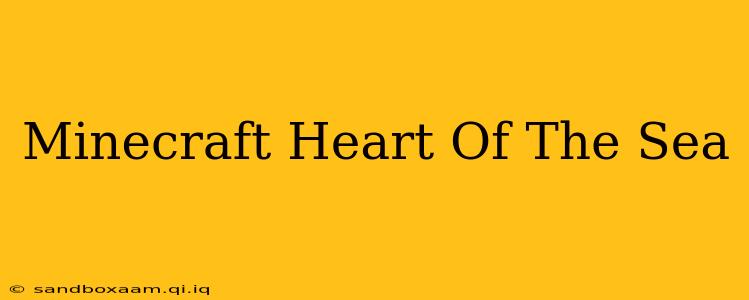 Minecraft Heart Of The Sea