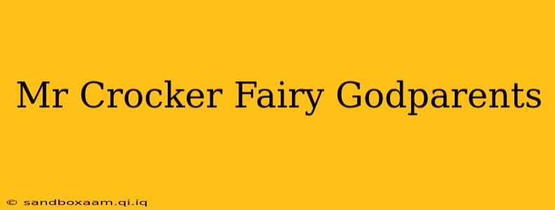 Mr Crocker Fairy Godparents