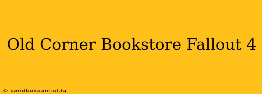 Old Corner Bookstore Fallout 4