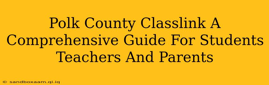 Polk County Classlink A Comprehensive Guide For Students Teachers And Parents