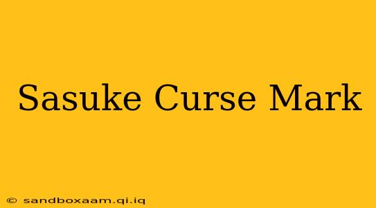 Sasuke Curse Mark