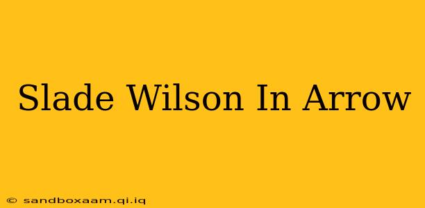 Slade Wilson In Arrow