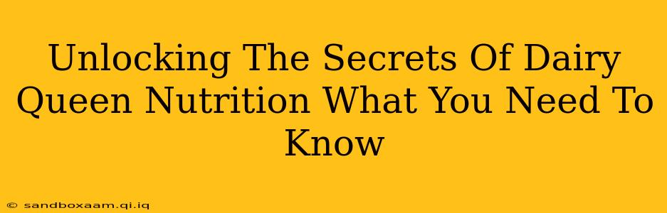 Unlocking The Secrets Of Dairy Queen Nutrition What You Need To Know
