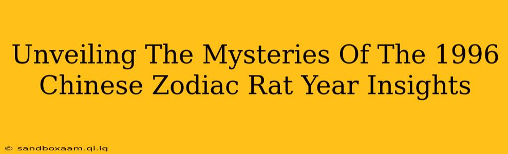 Unveiling The Mysteries Of The 1996 Chinese Zodiac Rat Year Insights