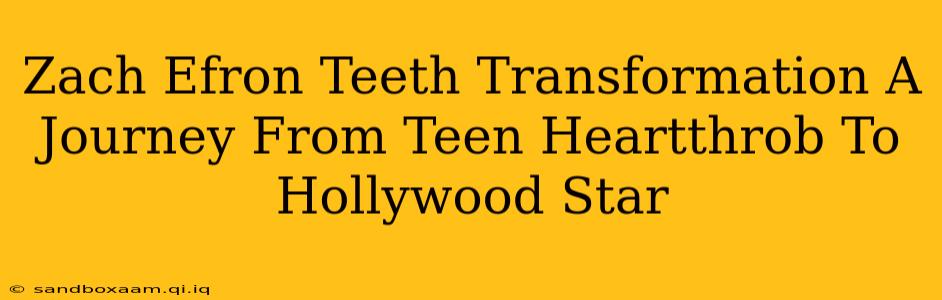 Zach Efron Teeth Transformation A Journey From Teen Heartthrob To Hollywood Star